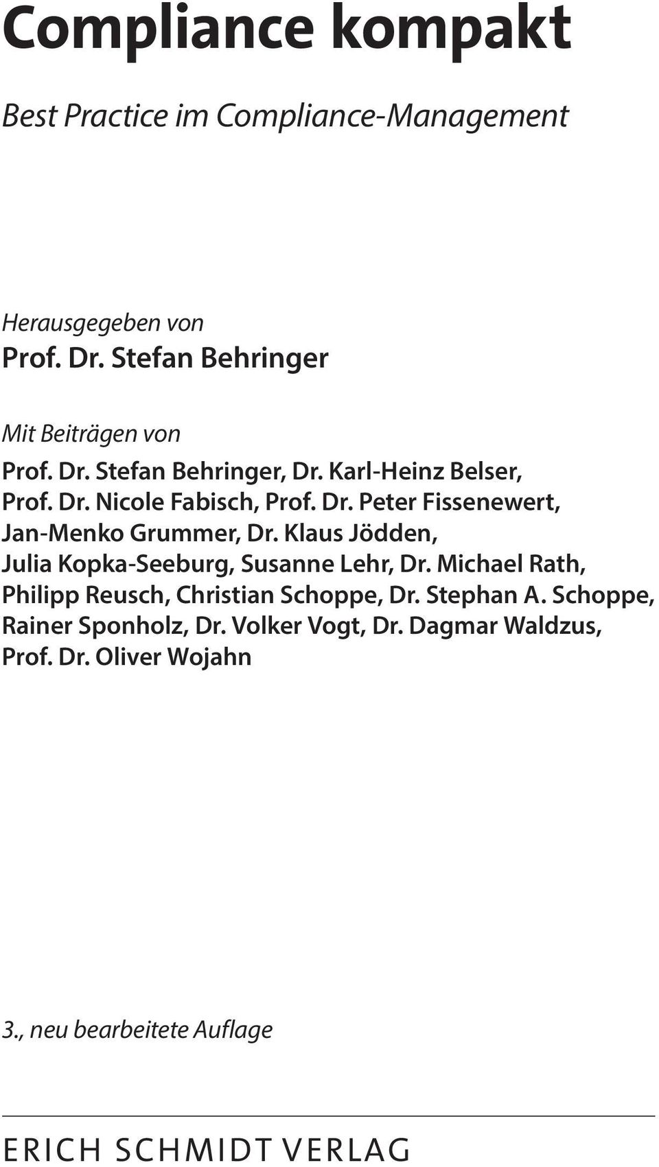 Klaus Jödden, Julia Kopka-Seeburg, Susanne Lehr, Dr. Michael Rath, Philipp Reusch, Christian Schoppe, Dr. Stephan A.