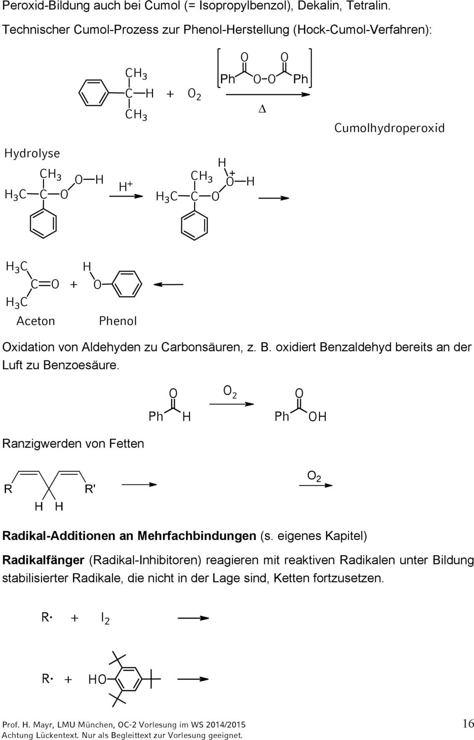 arbonsäuren, z. B. oxidiert Benzaldehyd bereits an der Luft zu Benzoesäure. 2 Ph Ph anzigwerden von Fetten adikal-additionen an Mehrfachbindungen (s.