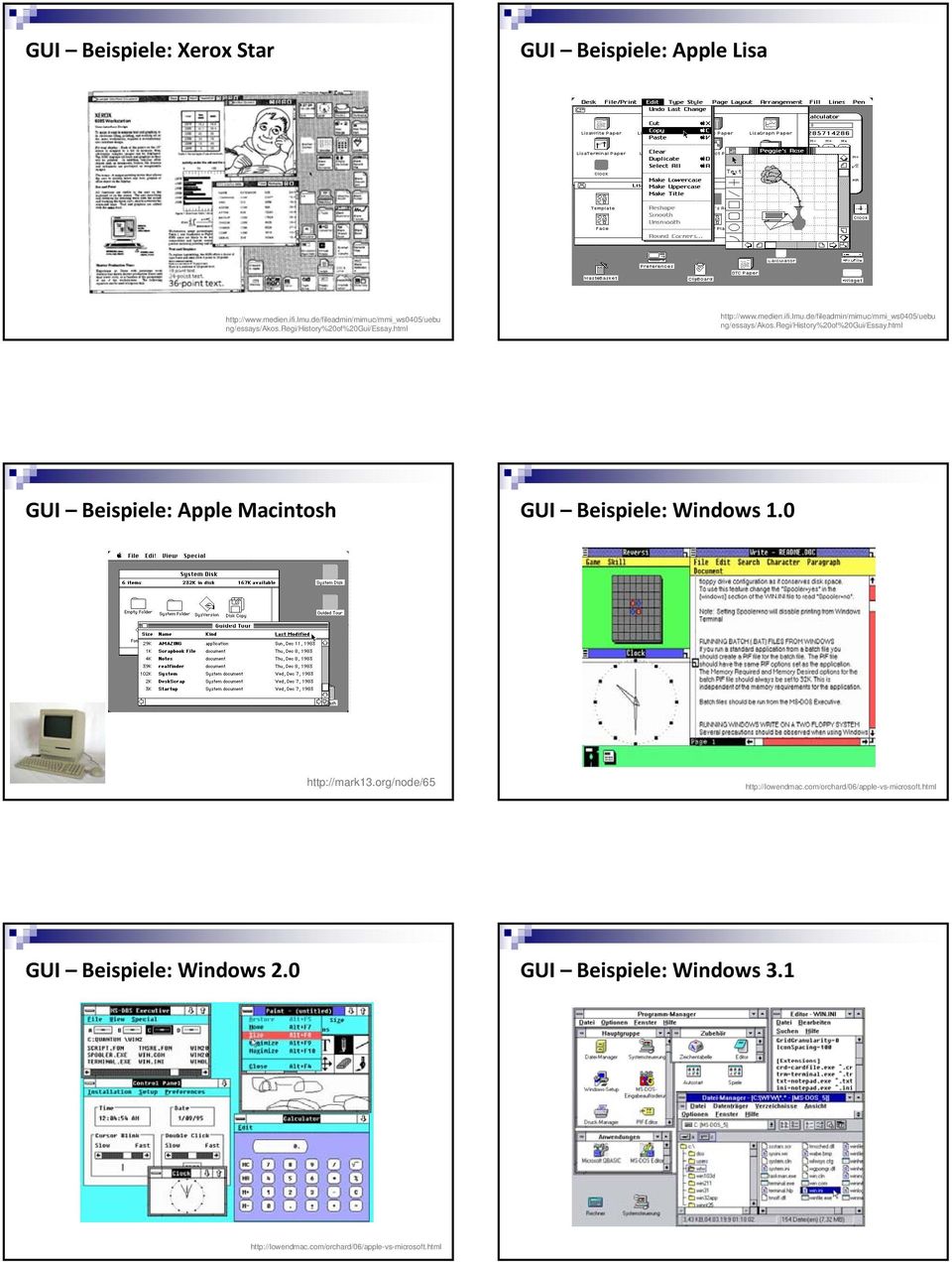 regi/history%20of%20gui/essay.html GUI Beispiele: Apple Macintosh GUI Beispiele: Windows 1.0 http://mark13.
