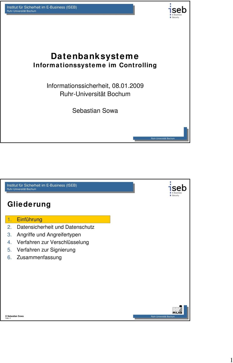 2009 Sebastian Sowa Gliederung 1. Einführung 4.