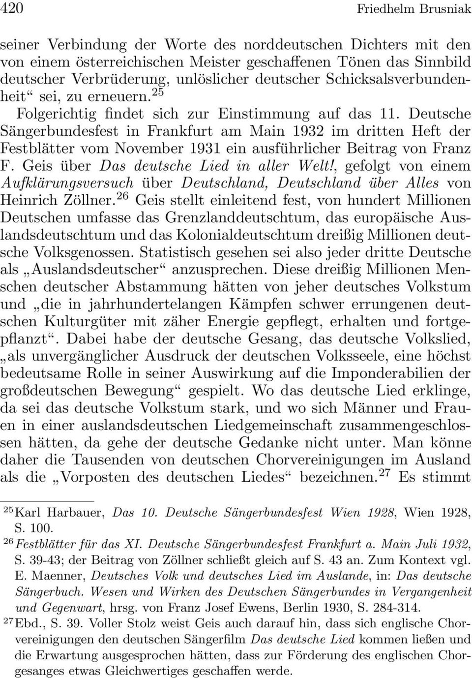 Deutsche Sängerbundesfest in Frankfurt am Main 1932 im dritten Heft der Festblätter vom November 1931 ein ausführlicher Beitrag von Franz F. Geis über Das deutsche Lied in aller Welt!