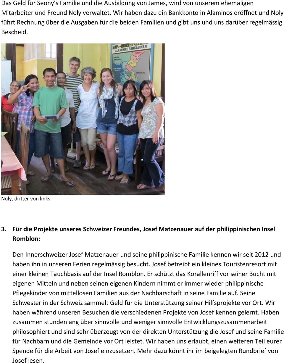 Für die Projekte unseres Schweizer Freundes, Josef Matzenauer auf der philippinischen Insel Romblon: Den Innerschweizer Josef Matzenauer und seine philippinische Familie kennen wir seit 2012 und