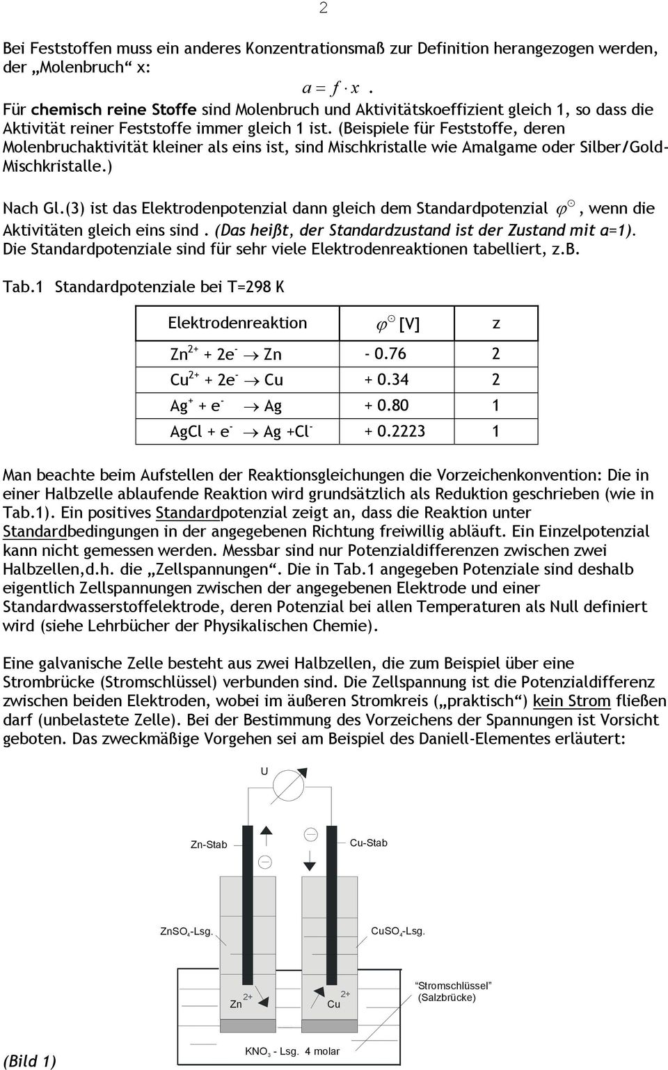 (Beispiele für Feststoffe, deren Molenbruhktivität kleiner ls eins ist, sind Mishkristlle wie Amlgme oder Silber/Gold- Mishkristlle.) Nh Gl.