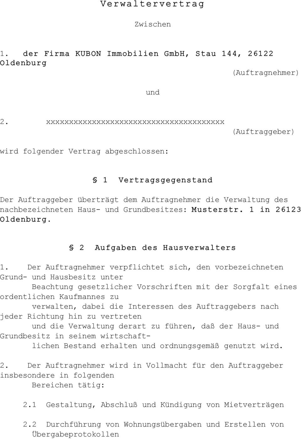 Haus- und Grundbesitzes: Musterstr. 1 in 26123 Oldenburg. 2 Aufgaben des Hausverwalters 1.