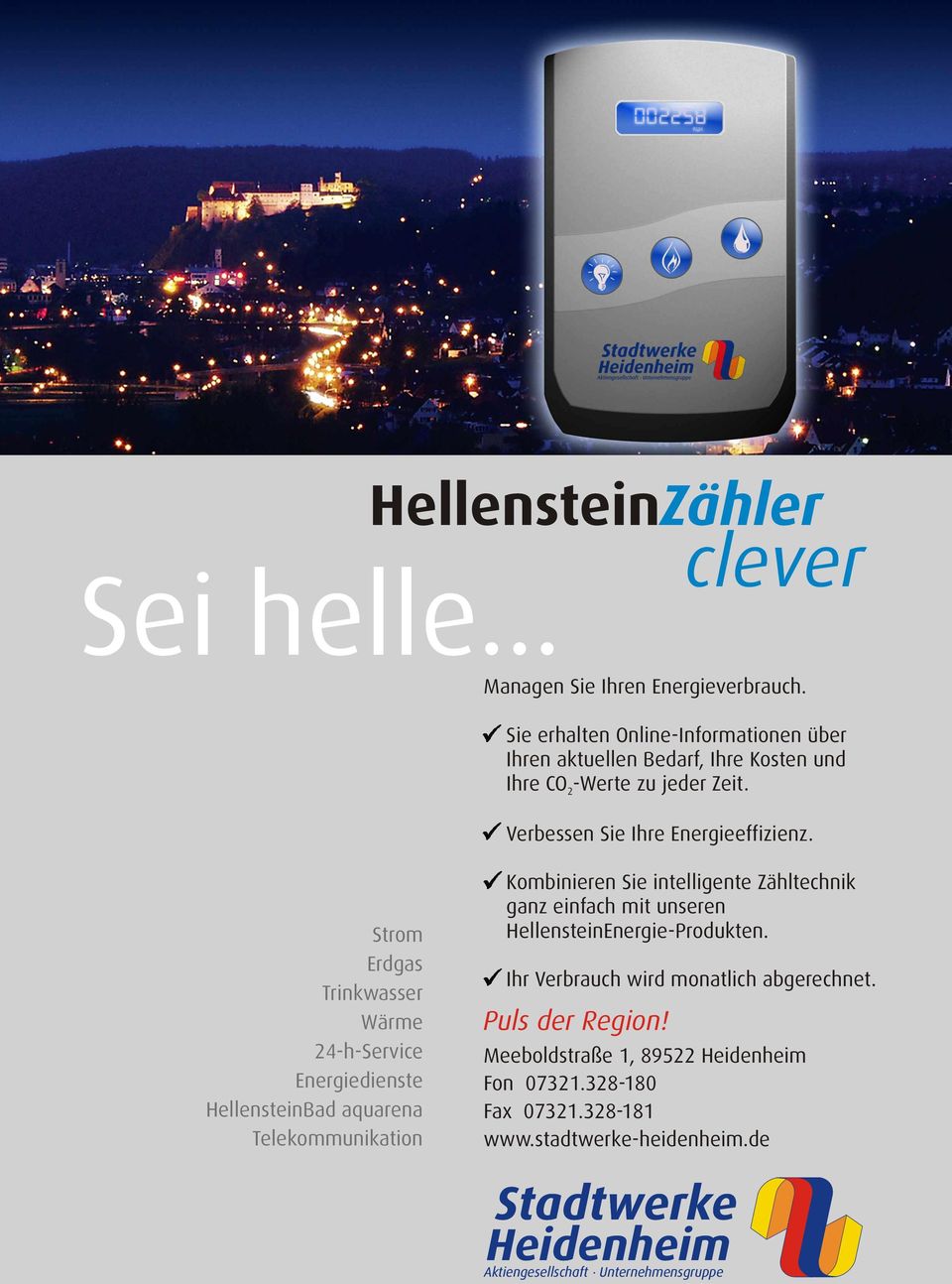 Strom Erdgas Trinkwasser Wärme 24-h-Service Energiedienste HellensteinBad aquarena Telekommunikation Kombinieren Sie intelligente Zähltechnik ganz einfach mit
