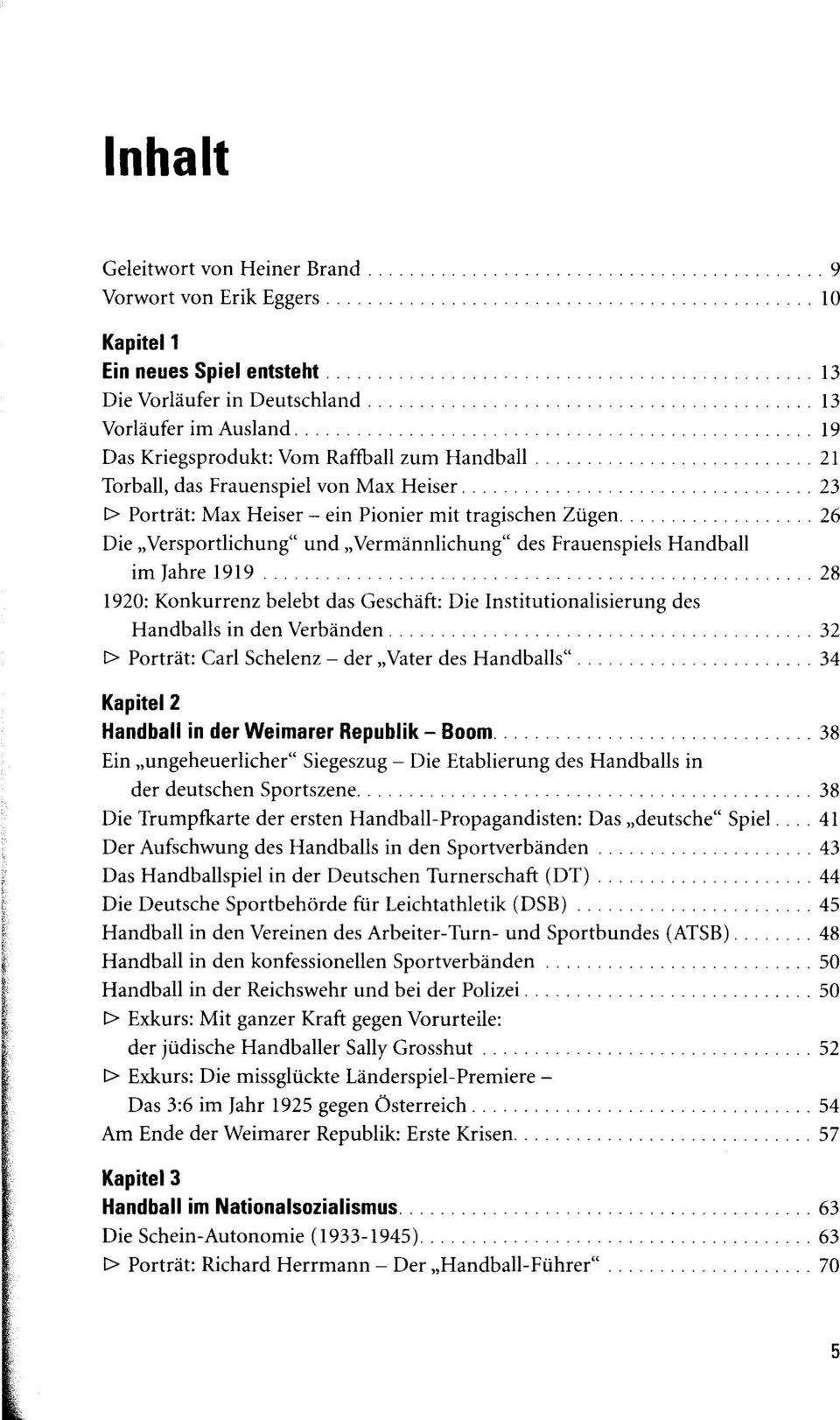 1920: Konkurrenz belebt das Geschäft: Die Institutionalisierung des Handballs in den Verbänden 32 t> Porträt: Carl Schelenz - der Vater des Handballs" 34 Kapitel 2 Handball in der Weimarer Republik -
