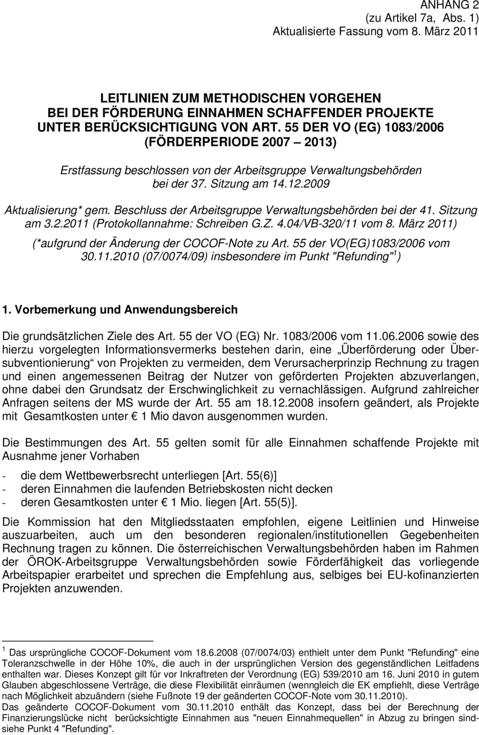 Beschluss der Arbeitsgruppe Verwaltungsbehörden bei der 41. Sitzung am 3.2.2011 (Protokollannahme: Schreiben G.Z. 4.04/VB-320/11 vom 8. März 2011) (*aufgrund der Änderung der COCOF-Note zu Art.