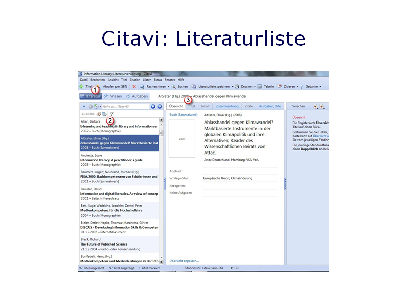 Citavi: Literaturliste Wenn das Modul Literatur aktiv ist (1), haben Sie links eine Spalte (2) mit der Liste der in diesem Projekt eingearbeiteten Literaturangaben.