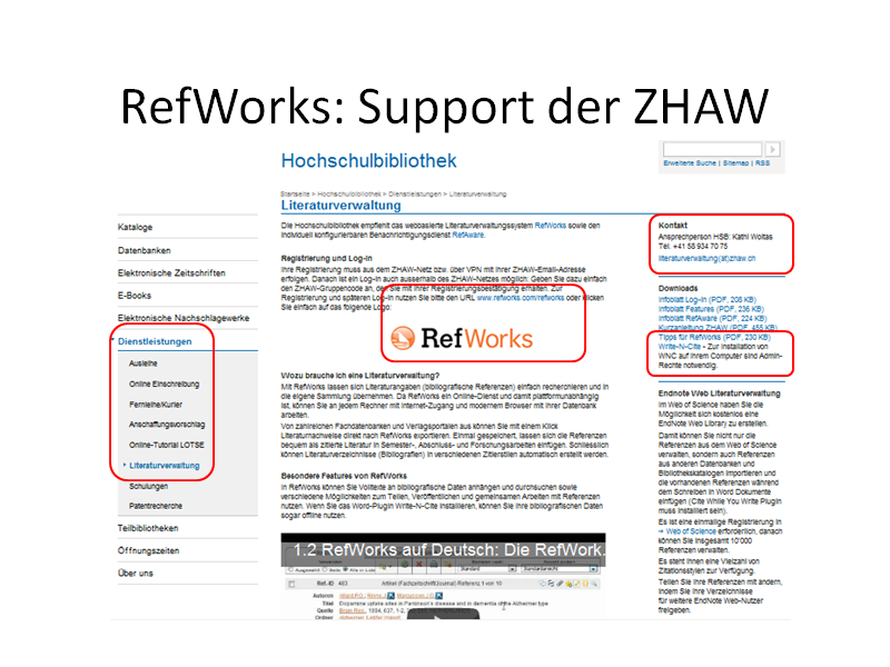 RefWorks: Support der ZHAW RefWorks ist ein webbasiertes Literaturverwaltungssystem, das vom amerikanischen Datenbankanbieter ProQuest angeboten wird.