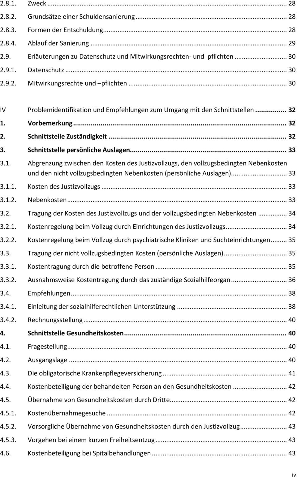 .. 30 IV Problemidentifikation und Empfehlungen zum Umgang mit den Schnittstellen... 32 1.