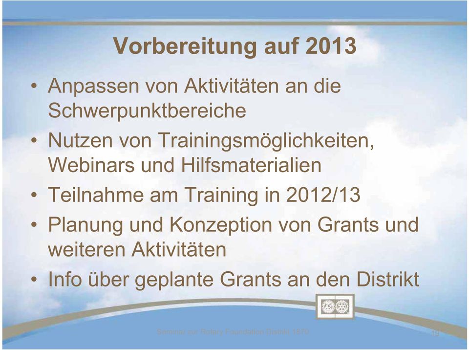 Training in 2012/13 Planung und Konzeption von Grants und weiteren Aktivitäten