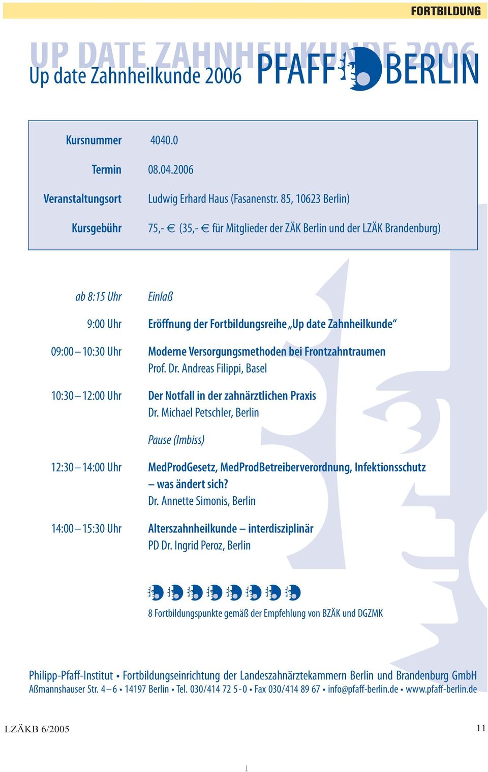 Versorgungsmethoden bei Frontzahntraumen Prof. Dr. Andreas Filippi, Basel 10:30 12:00 Uhr Der Notfall in der zahnärztlichen Praxis Dr.