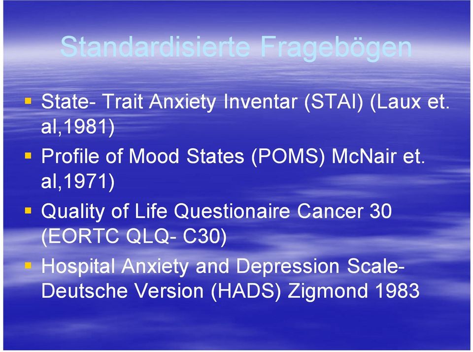 al,1971) Quality of Life Questionaire Cancer 30 (EORTC QLQ- C30)