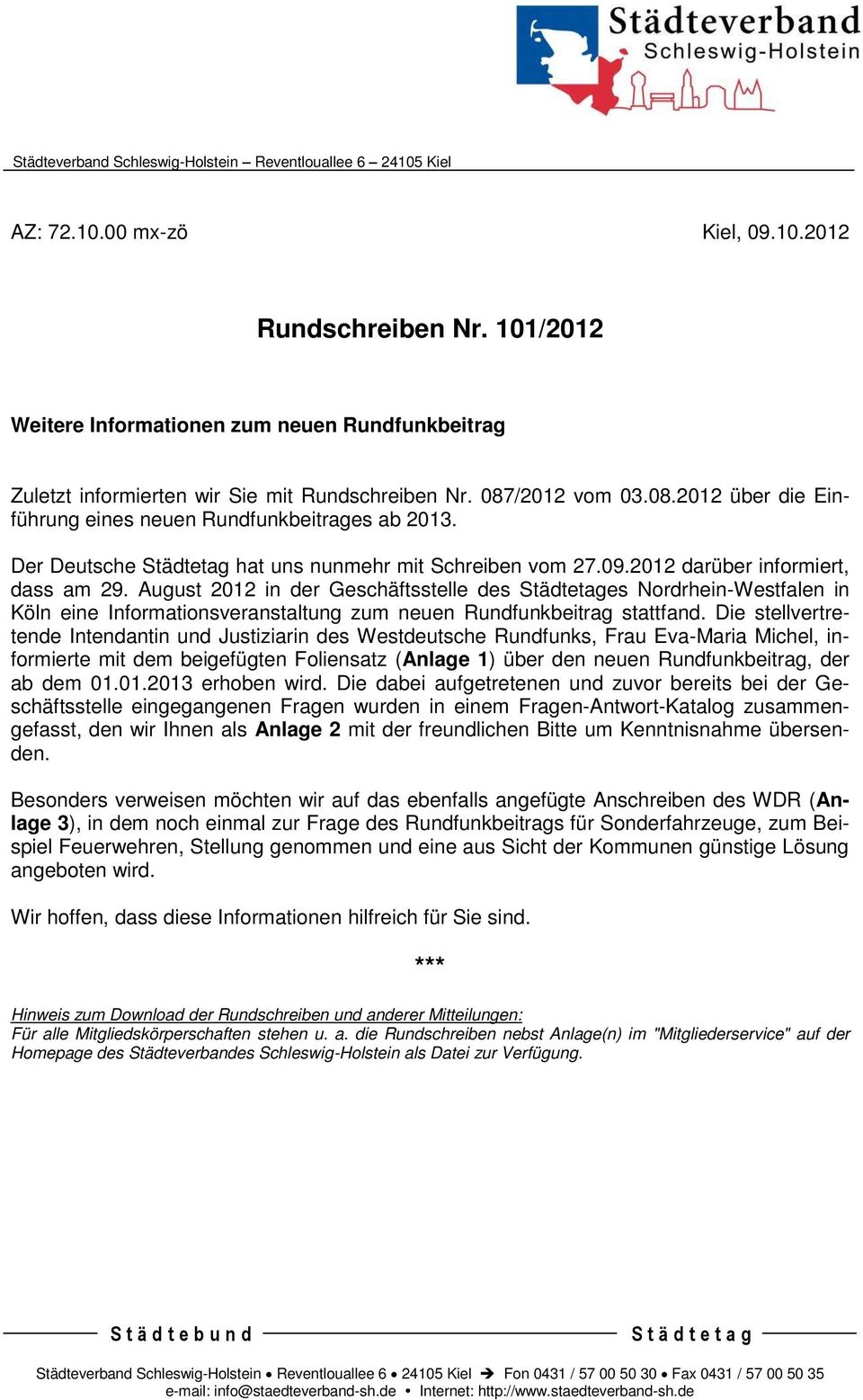 Der Deutsche Städtetag hat uns nunmehr mit Schreiben vom 27.09.2012 darüber informiert, dass am 29.