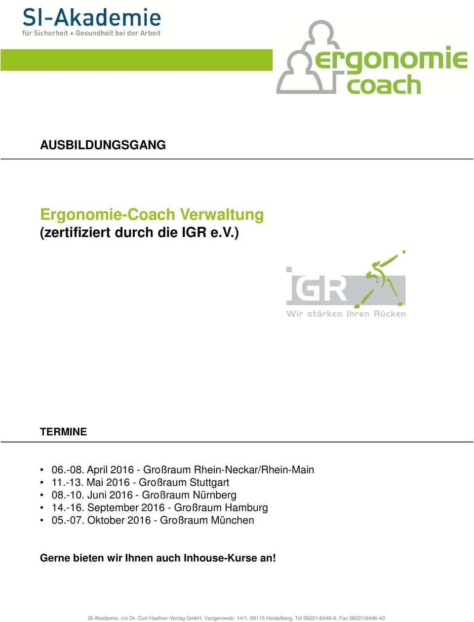 Mai 2016 - Großraum Stuttgart 08.-10. Juni 2016 - Großraum Nürnberg 14.-16.
