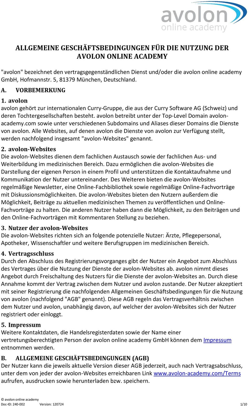 Dienst und/oder die avolon online academy GmbH, Hofmannstr. 5, 81379 München, Deutschland. A. VORBEMERKUNG 1.