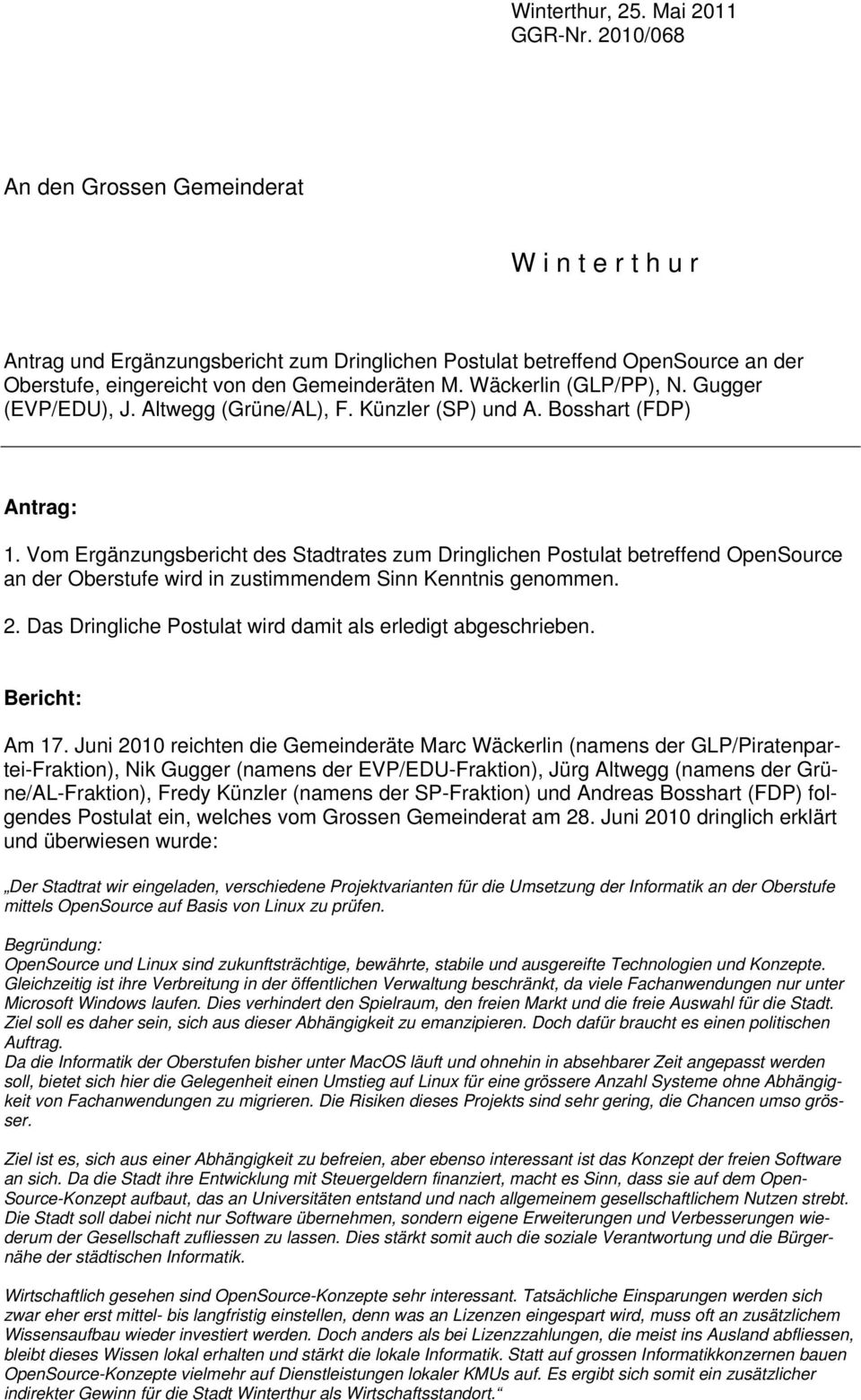 Wäckerlin (GLP/PP), N. Gugger (EVP/EDU), J. Altwegg (Grüne/AL), F. Künzler (SP) und A. Bosshart (FDP) Antrag: 1.