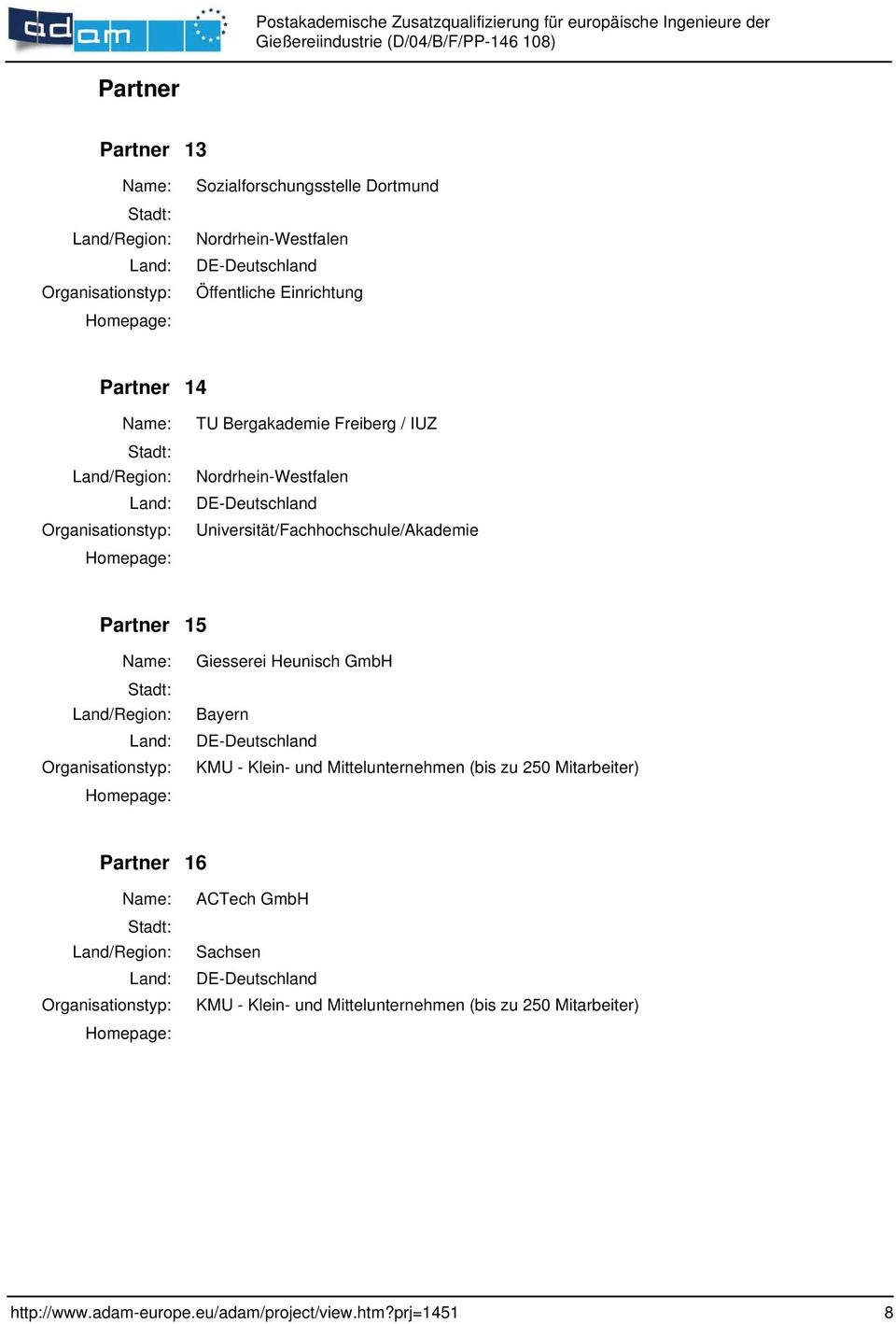 Universität/Fachhochschule/Akademie Partner 15 Giesserei Heunisch GmbH Bayern KMU - Klein- und