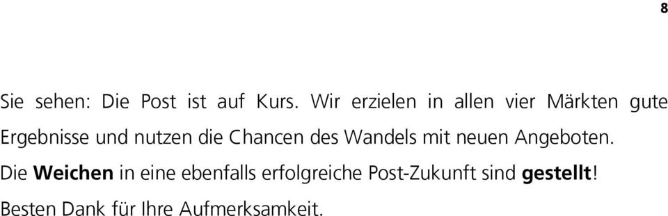 die Chancen des Wandels mit neuen Angeboten.