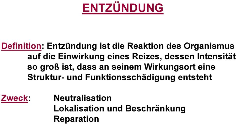 dass an seinem Wirkungsort eine Struktur- und Funktionsschädigung