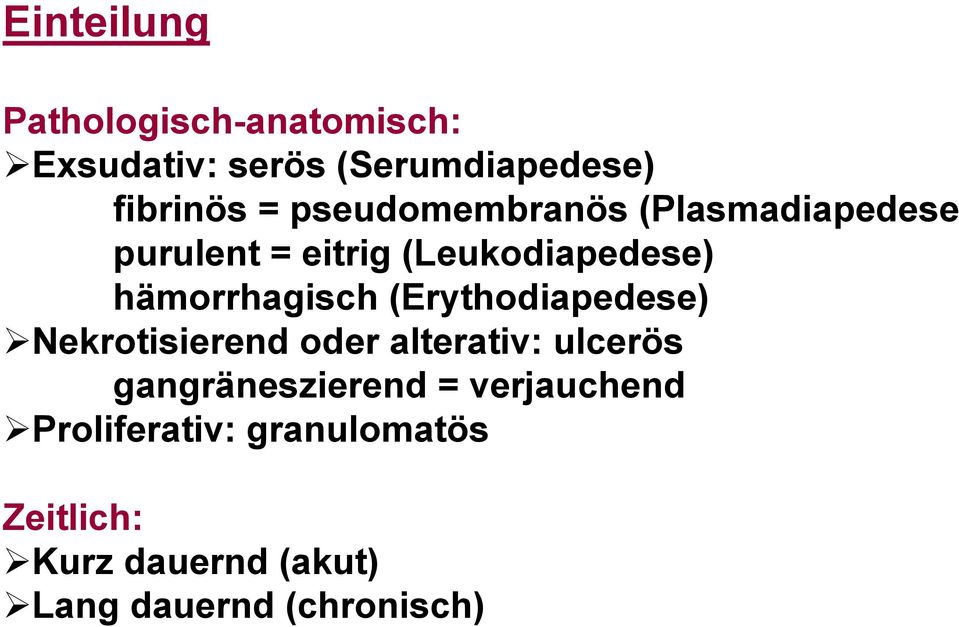 (Erythodiapedese) Nekrotisierend oder alterativ: ulcerös gangräneszierend =