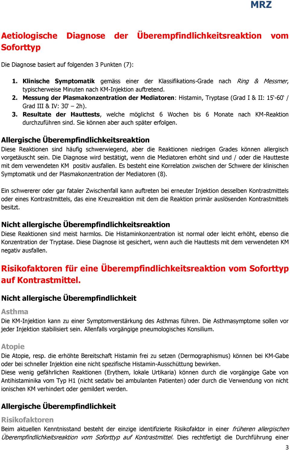 Messung der Plasmakonzentration der Mediatoren: Histamin, Tryptase (Grad I & II: 15-60 / Grad III & IV: 30