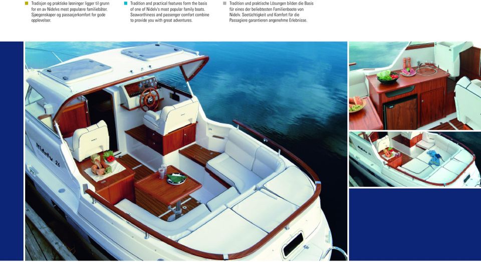 Tradition and practical features form the basis of one of Nidelv's most popular family boats.