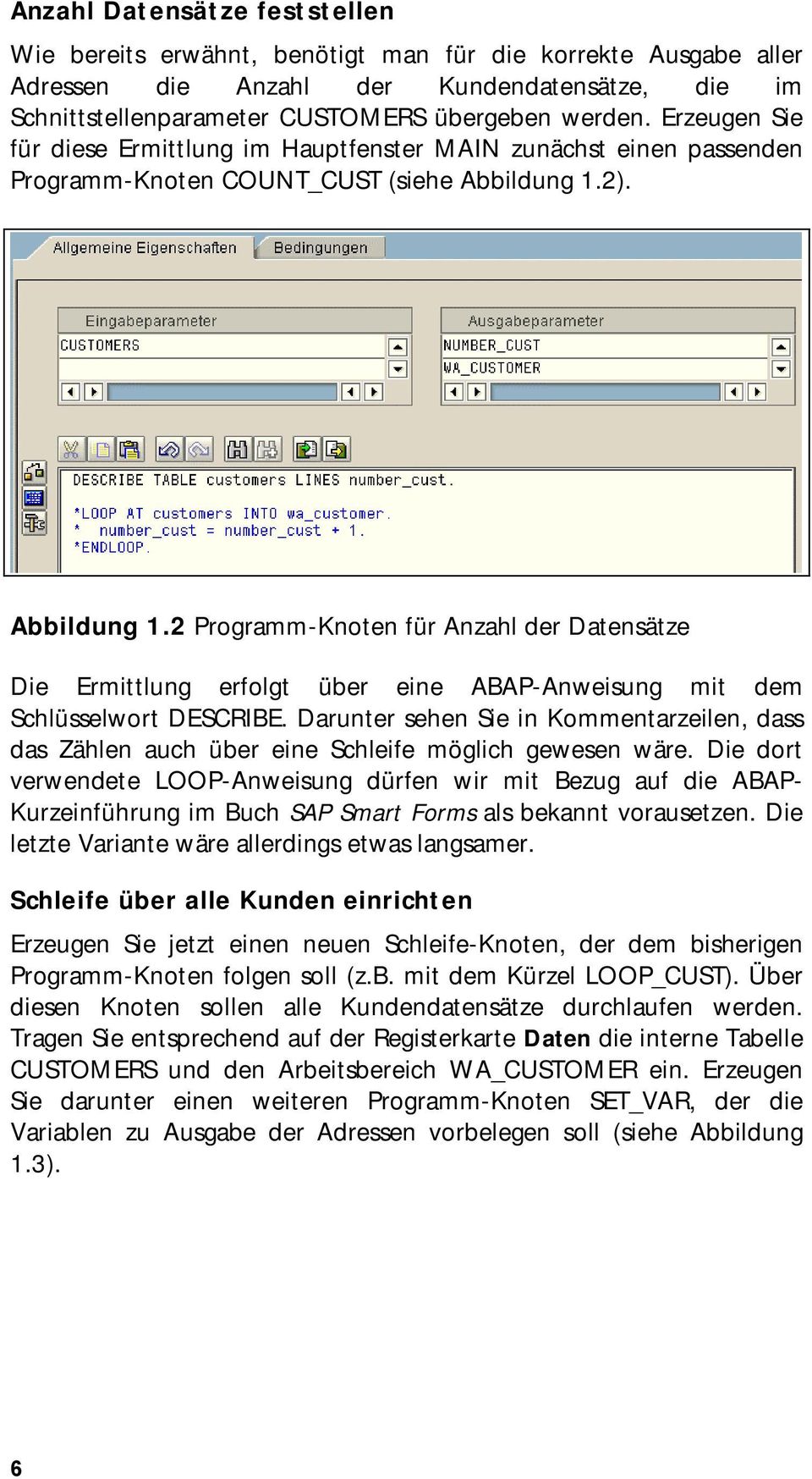 2). Abbildung 1.2 Programm-Knoten für Anzahl der Datensätze Die Ermittlung erfolgt über eine ABAP-Anweisung mit dem Schlüsselwort DESCRIBE.