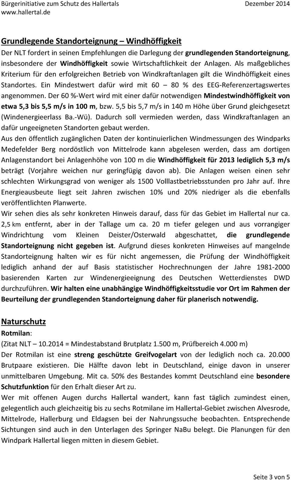 Ein Mindestwert dafür wird mit 60 80 % des EEG-Referenzertagswertes angenommen. Der 60 %-Wert wird mit einer dafür notwendigen Mindestwindhöffigkeit von etwa 5,3 bis 5,5 m/s in 100 m, bzw.