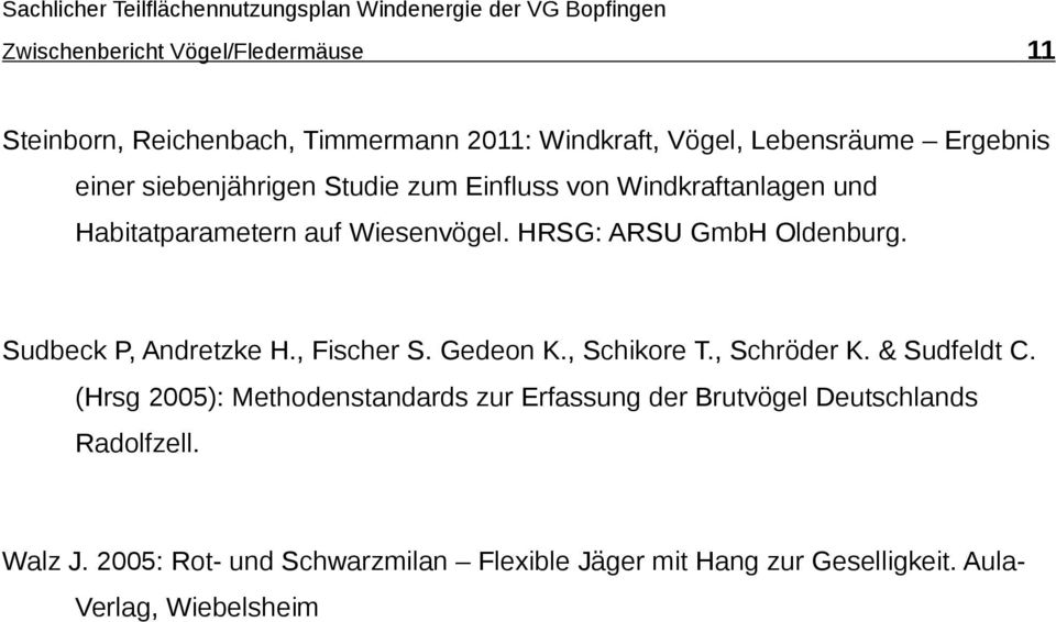 Sudbeck P, Andretzke H., Fischer S. Gedeon K., Schikore T., Schröder K. & Sudfeldt C.