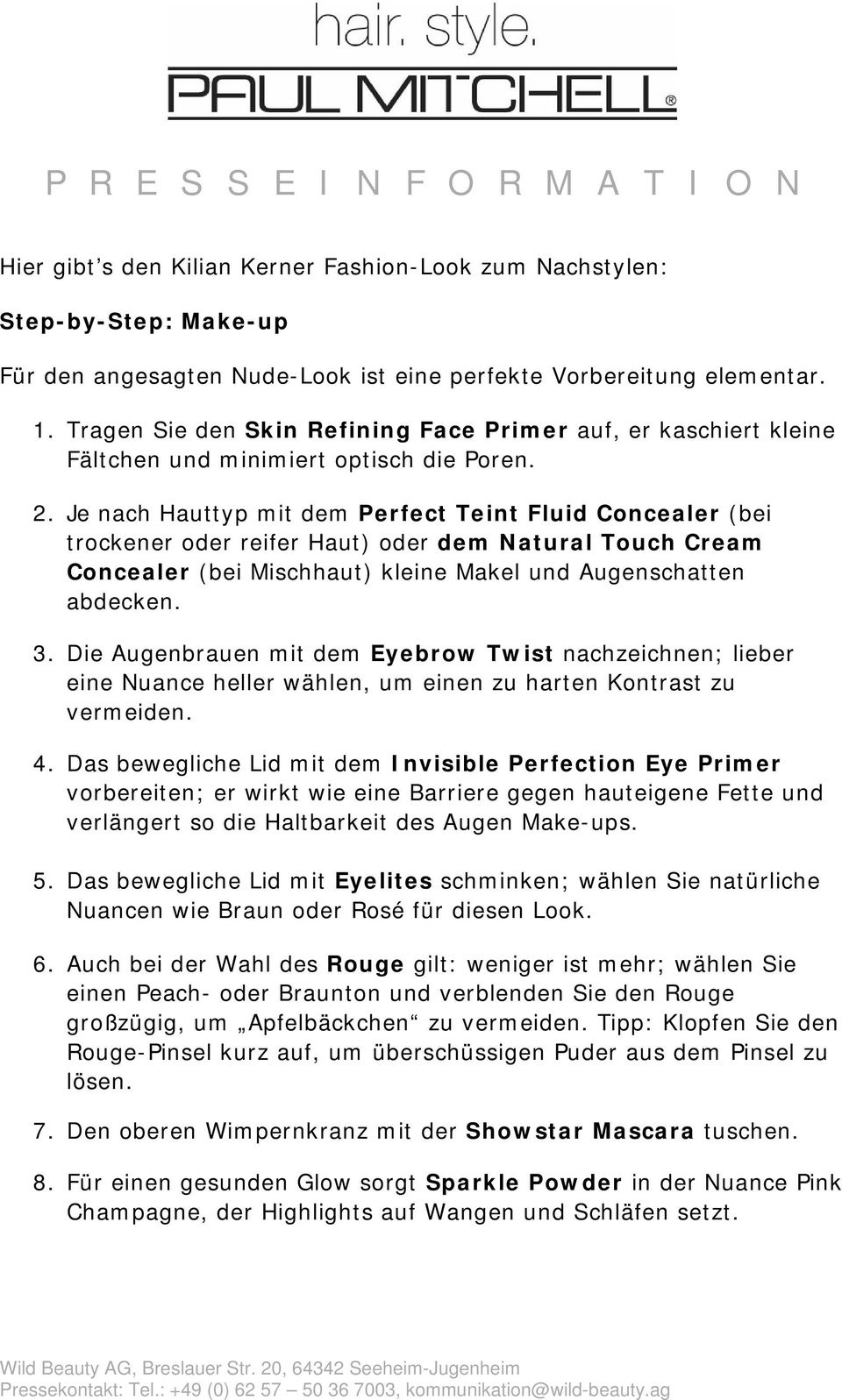 Je nach Hauttyp mit dem Perfect Teint Fluid Concealer (bei trockener oder reifer Haut) oder dem Natural Touch Cream Concealer (bei Mischhaut) kleine Makel und Augenschatten abdecken. 3.