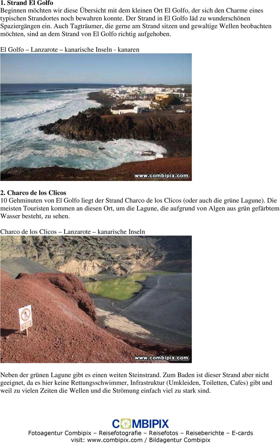 El Golfo Lanzarote kanarische Inseln - kanaren 2. Charco de los Clicos 10 Gehminuten von El Golfo liegt der Strand Charco de los Clicos (oder auch die grüne Lagune).