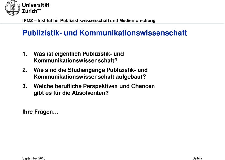 Wie sind die Studiengänge Publizistik- und Kommunikationswissenschaft