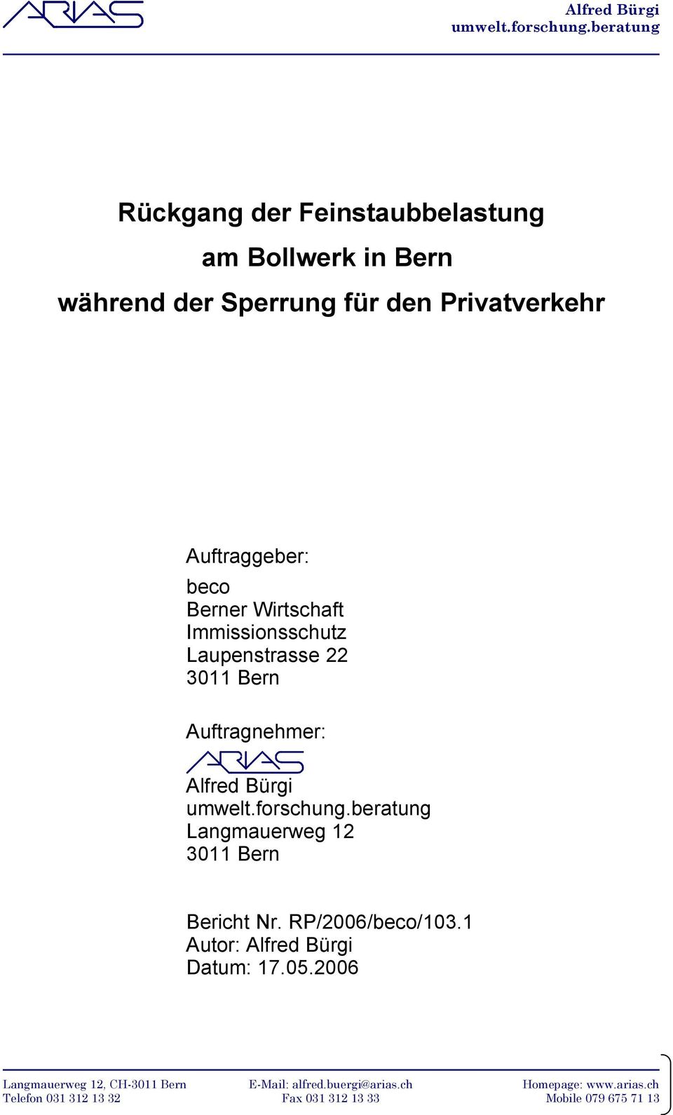 Berner Wirtschaft Immissionsschutz Laupenstrasse 22 311 Bern Auftragnehmer: beratung Langmauerweg 12 311 Bern Bericht Nr.