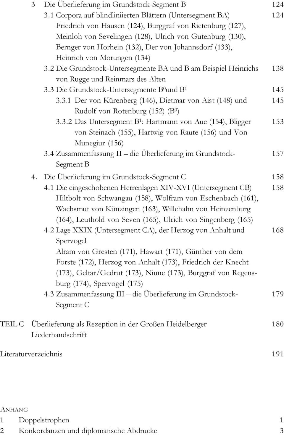 (132), Der von Johannsdorf (133), Heinrich von Morungen (134) 3.2 Die Grundstock-Untersegmente BA und B am Beispiel Heinrichs von Rugge und Reinmars des Alten 3.