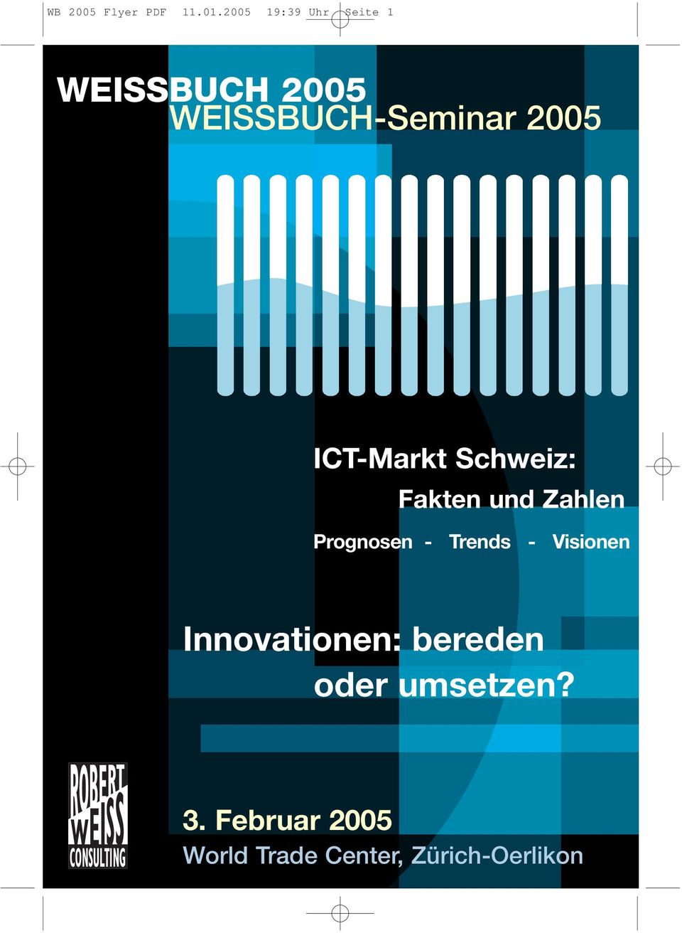 ICT-Markt Schweiz: Fakten und Zahlen Prognosen - Trends -