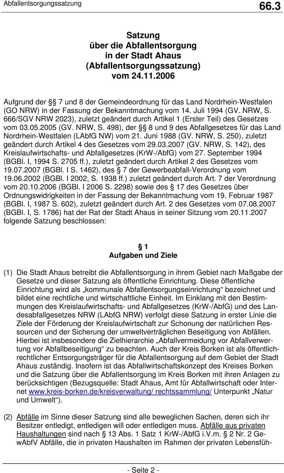 666/SGV NRW 2023), zuletzt geändert durch Artikel 1 (Erster Teil) des Gesetzes vom 03.05.2005 (GV. NRW, S. 498), der 8 und 9 des Abfallgesetzes für das Land Nordrhein-Westfalen (LAbfG NW) vom 21.