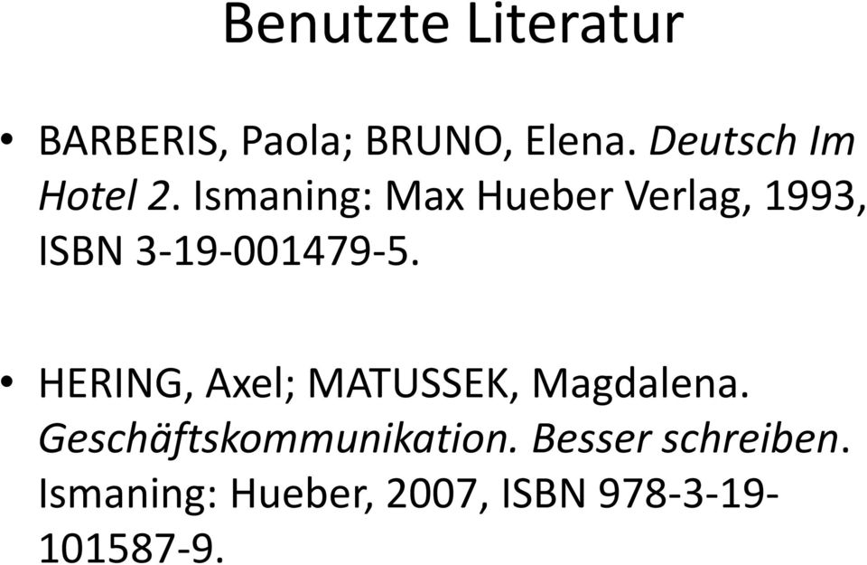 Ismaning: Max Hueber Verlag, 1993, ISBN 3-19-001479-5.