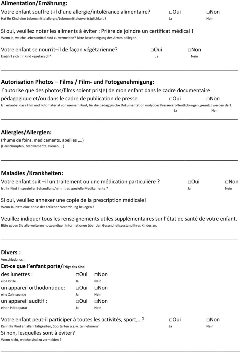 Votre enfant se nourrit il de façon végétarienne? Oui Non Ernährt sich ihr Kind vegetarisch?