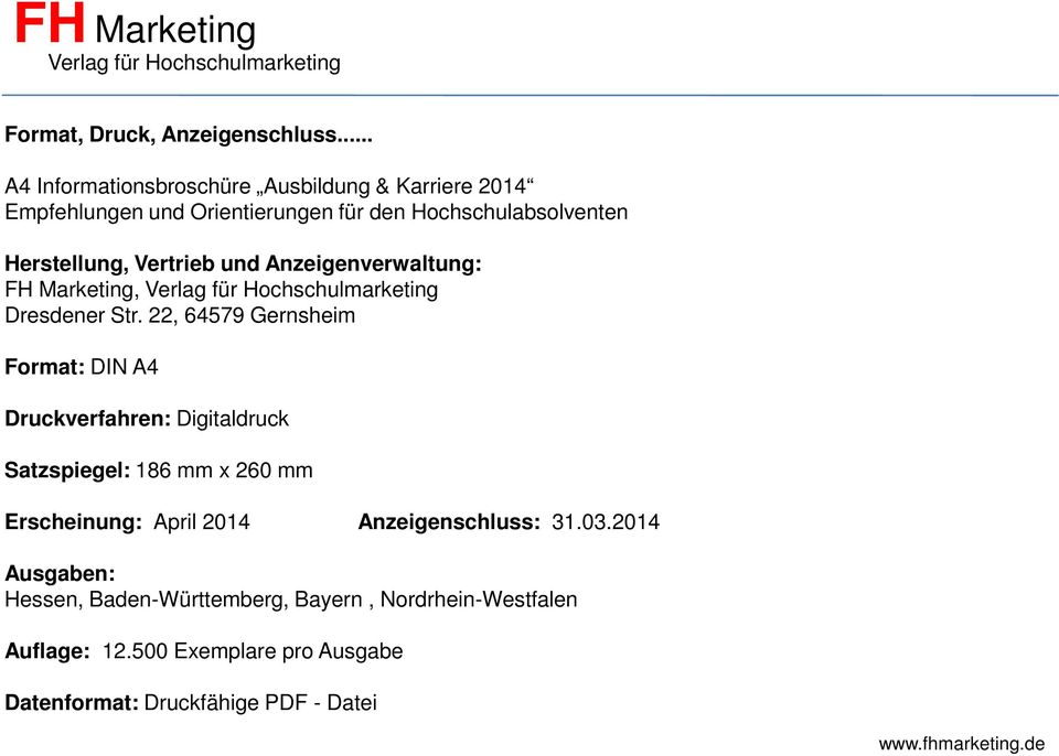 Herstellung, Vertrieb und Anzeigenverwaltung: FH Marketing, Dresdener Str.