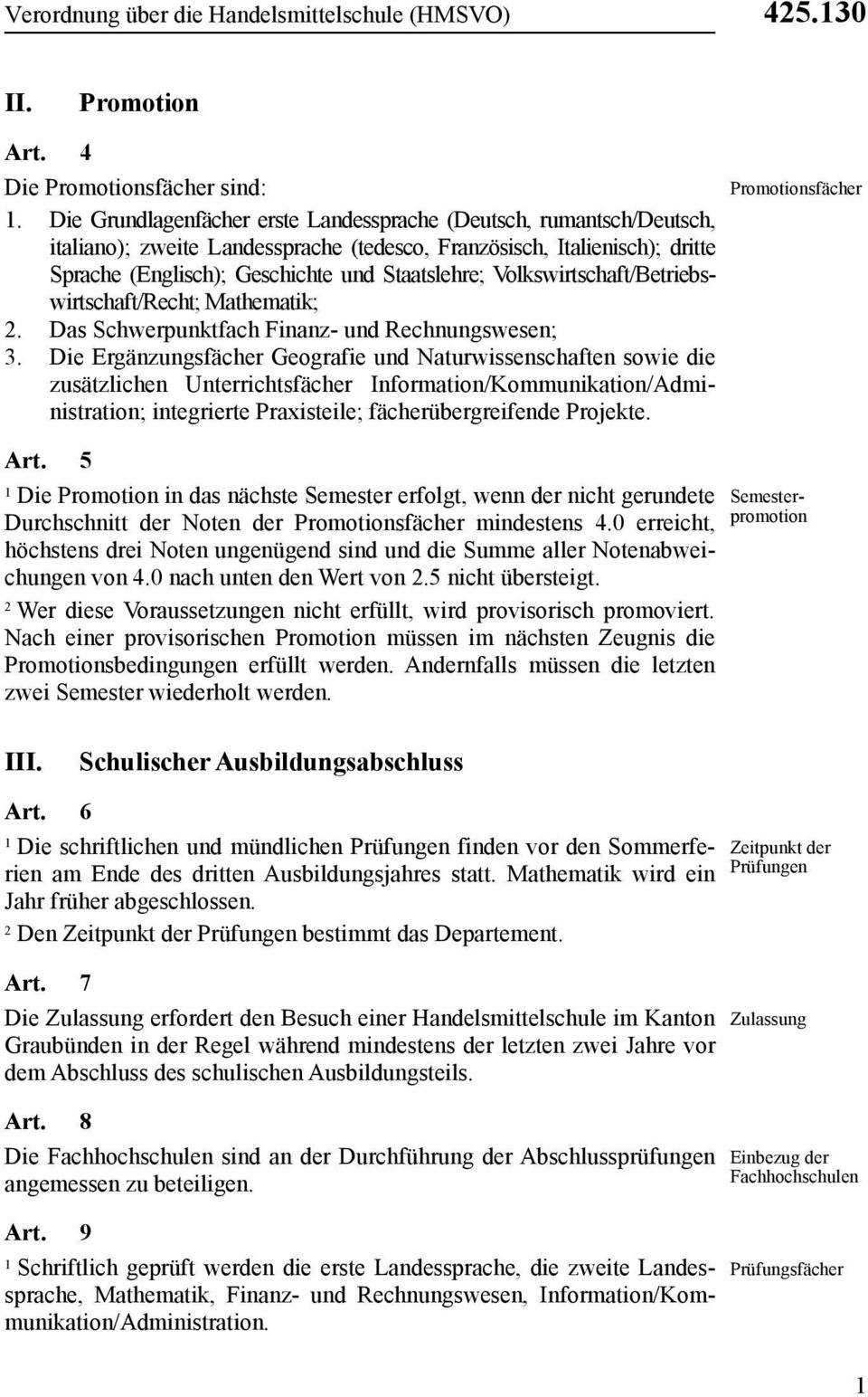 Volkswirtschaft/Betriebswirtschaft/Recht; Mathematik;. Das Schwerpunktfach Finanz- und Rechnungswesen;.