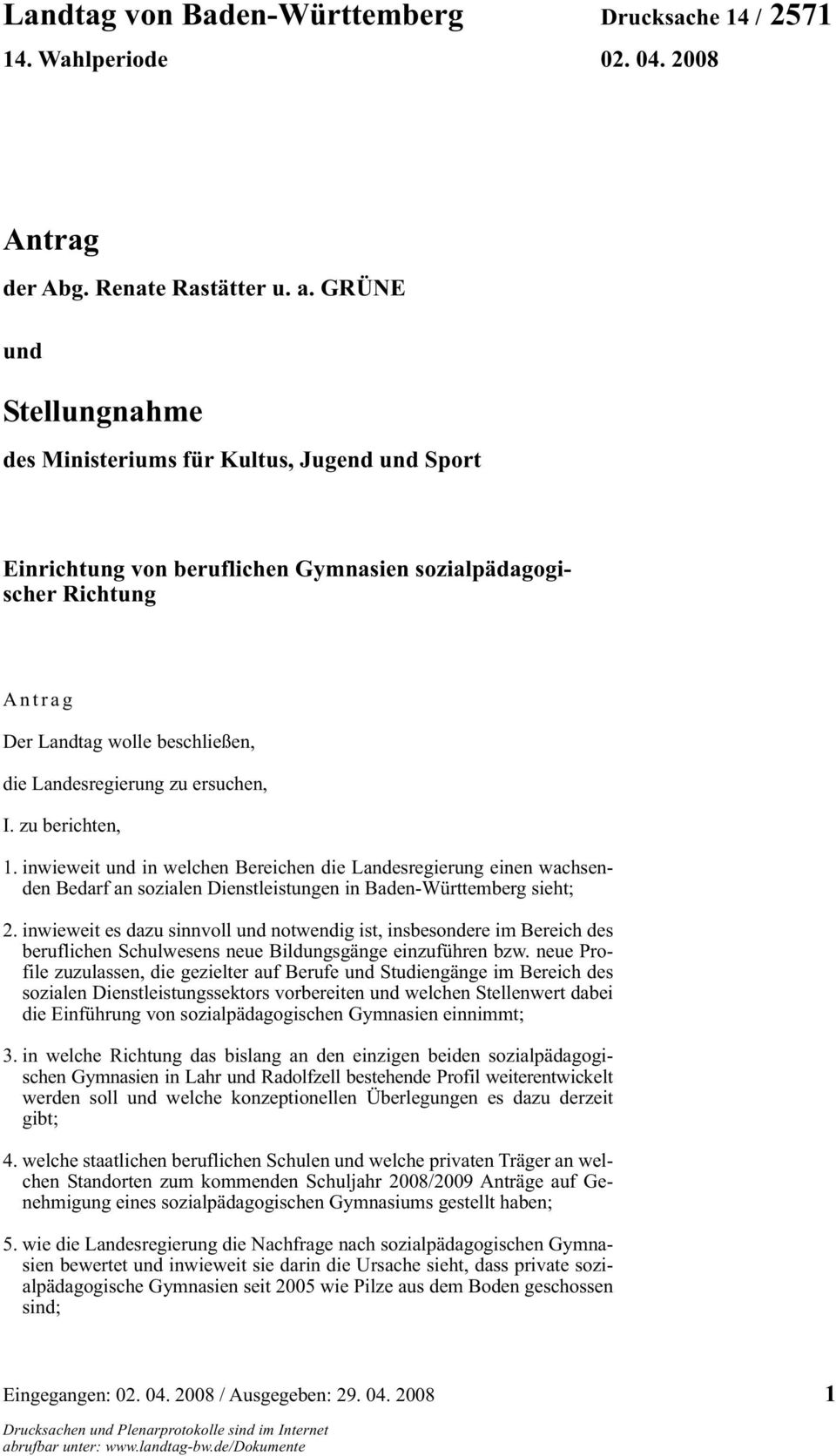 ersuchen, I. zu berichten, 1. inwieweit und in welchen Bereichen die Landesregierung einen wachsenden Bedarf an sozialen Dienstleistungen in Baden-Württemberg sieht; 2.