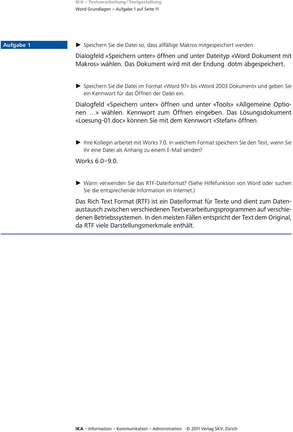 Speichern Sie die Datei im Format «Word 97» bis «Word 2003 Dokument» und geben Sie ein Kennwort für das Öffnen der Datei ein.