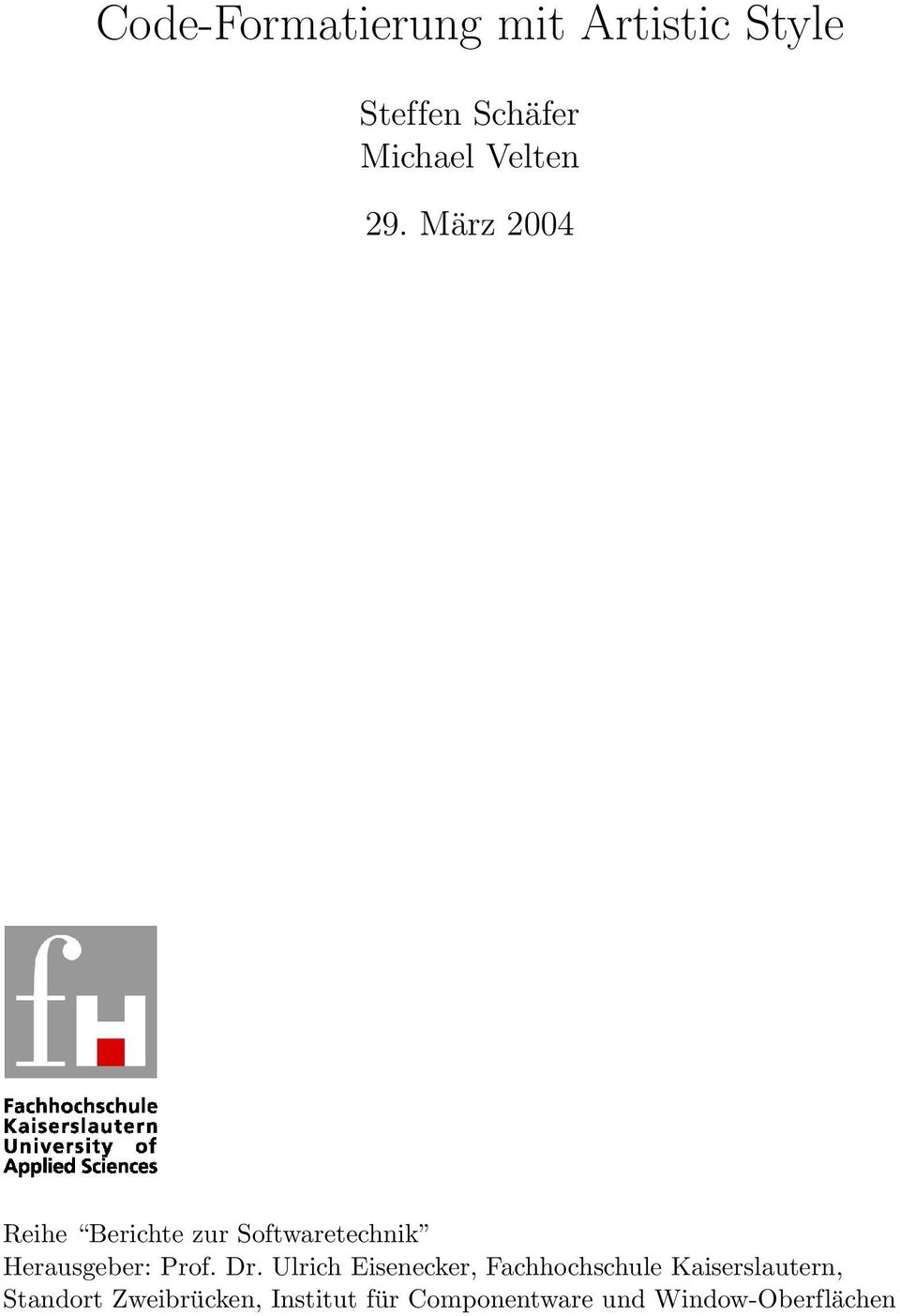 März 2004 Reihe Berichte zur Softwaretechnik Herausgeber: Prof.