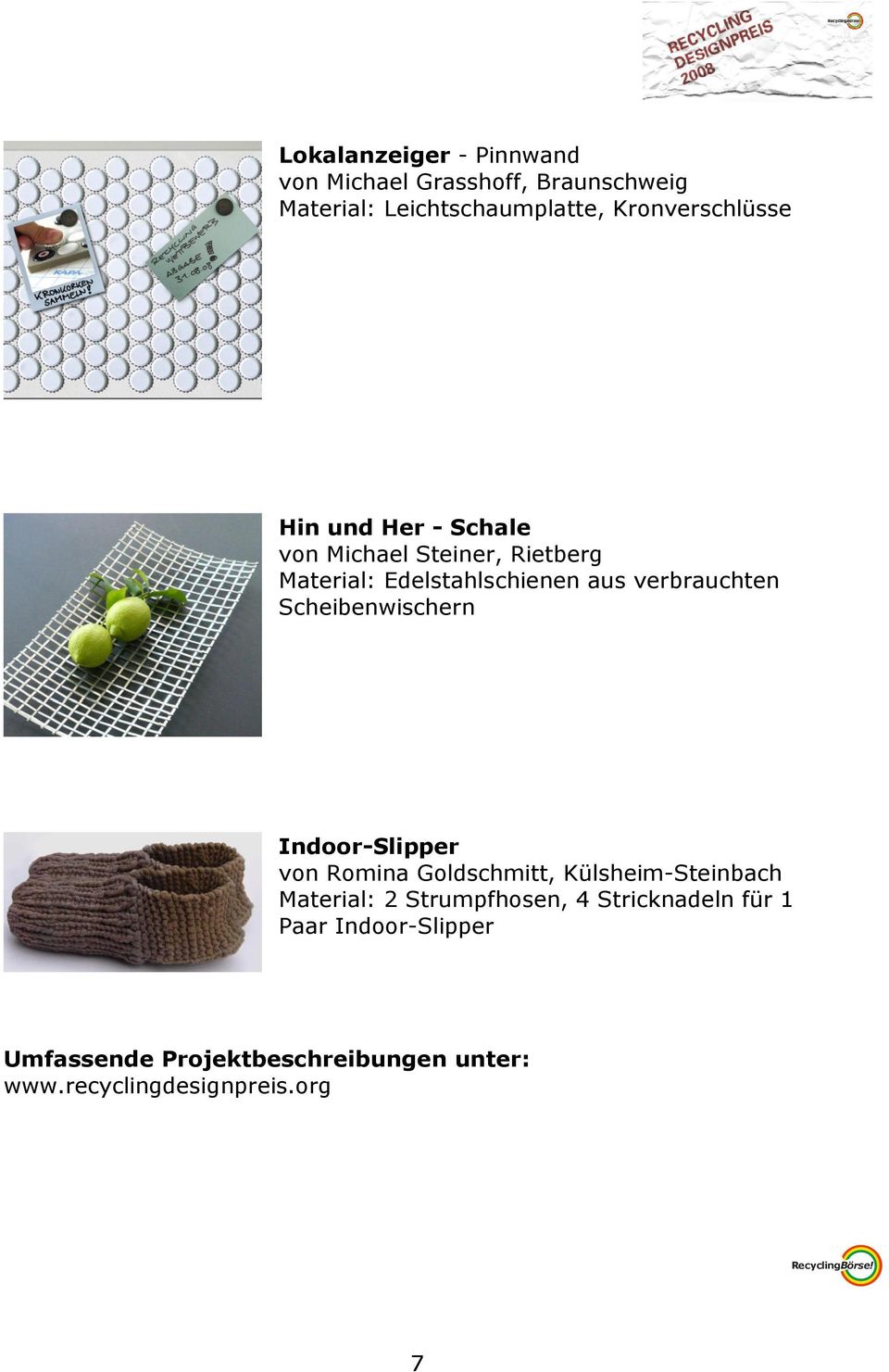 verbrauchten Scheibenwischern Indoor-Slipper von Romina Goldschmitt, Külsheim-Steinbach Material: 2