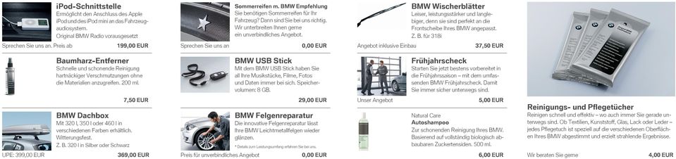 für 318i Angebot inklusive Einbau 37,50 EUR Baumharz-Entferner BMW USB Stick Frühjahrscheck Schnelle und schonende Reinigung hartnäckiger Verschmutzungen ohne die Materialien anzugreifen. 200 ml.