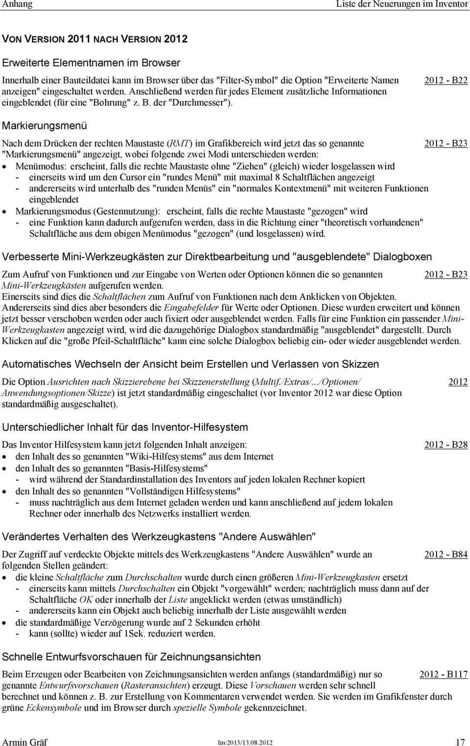 2012 - B22 Markierungsmenü Nach dem Drücken der rechten Maustaste (RMT) im Grafikbereich wird jetzt das so genannte 2012 - B23 "Markierungsmenü" angezeigt, wobei folgende zwei Modi unterschieden