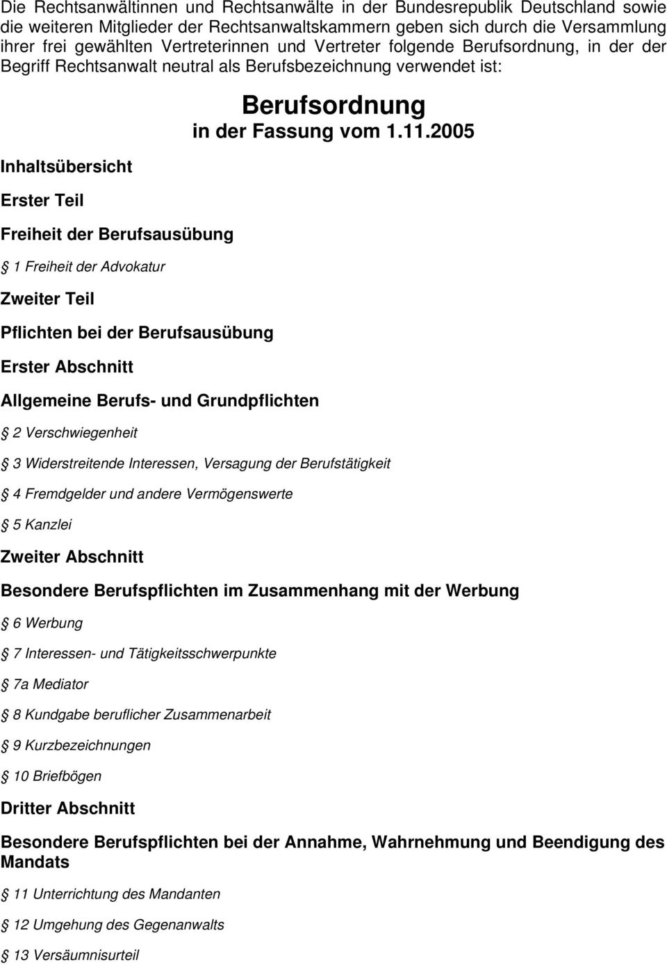 Zweiter Teil Pflichten bei der Berufsausübung Erster Abschnitt Allgemeine Berufs- und Grundpflichten 2 Verschwiegenheit Berufsordnung in der Fassung vom 1.11.