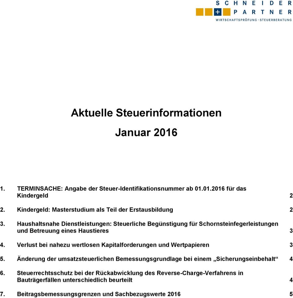 Haushaltsnahe Dienstleistungen: Steuerliche Begünstigung für Schornsteinfegerleistungen und Betreuung eines Haustieres 3 4.