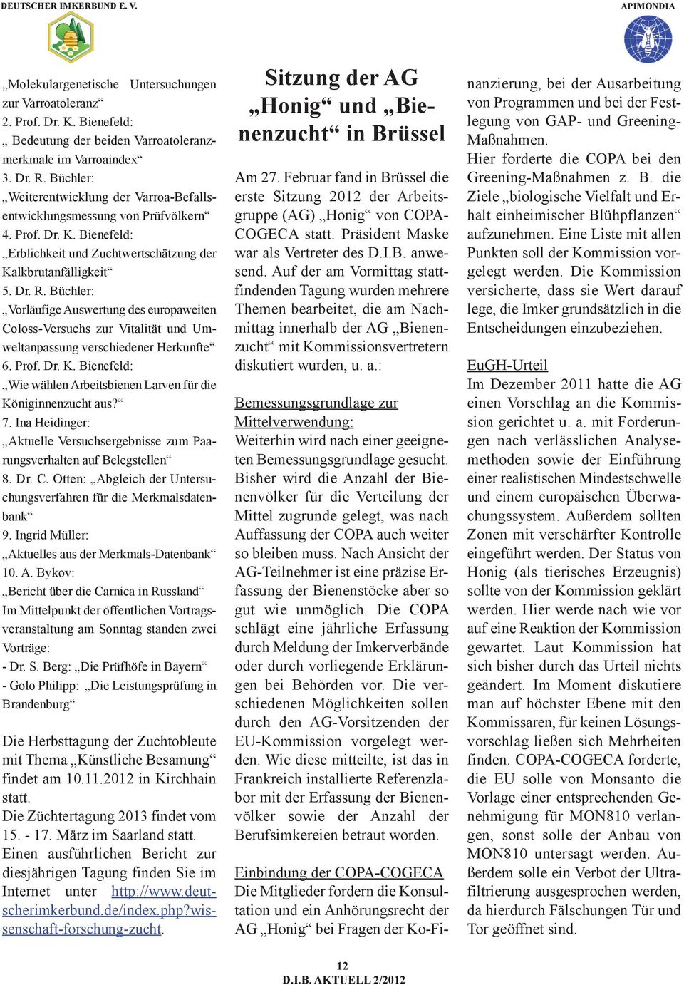 Büchler: Vorläufige Auswertung des europaweiten Coloss-Versuchs zur Vitalität und Umweltanpassung verschiedener Herkünfte 6. Prof. Dr. K.